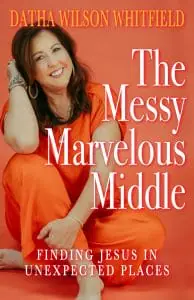 The Messy Marvelous Middle cover The Messy Marvelous Middle cover